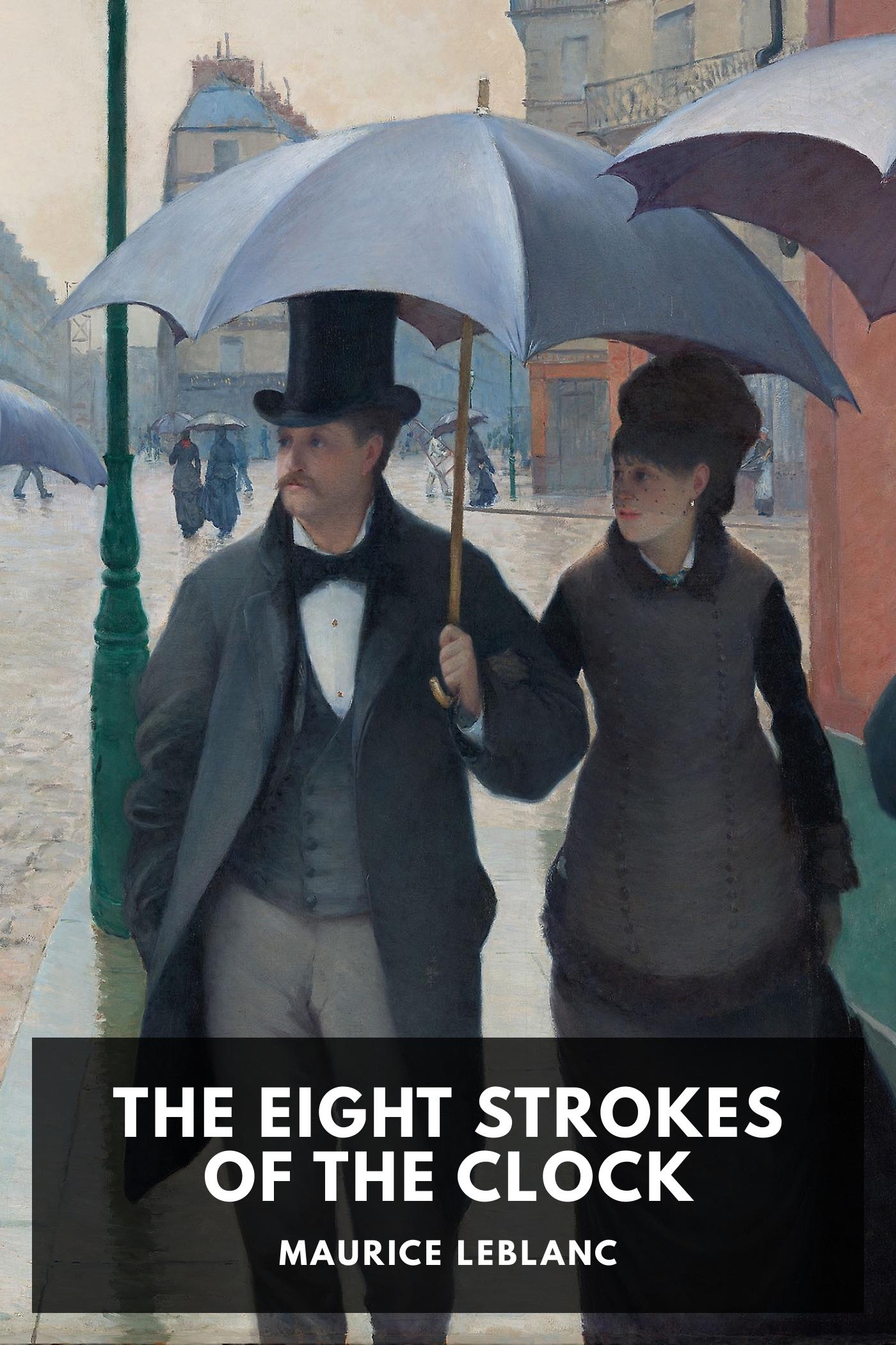 The Eight Strokes of the Clock - Maurice Leblanc